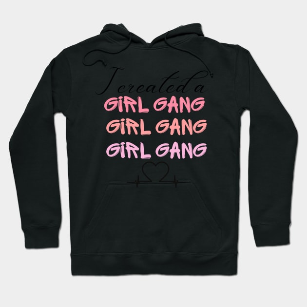 I Created A girl gang T shirt, Mom shirt, girl Mommy, momma girl life, Mother's Day, cute funny mom, mom shirt, gift for mom, Girl gang mom. Hoodie by THE WIVEZ CLUB